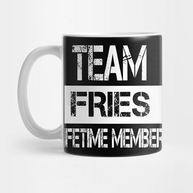 Fries Name Team Fries Lifetime Member by SaundersKini